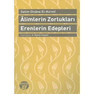 Alimlerin Zorlukları Erenlerin Edepleri