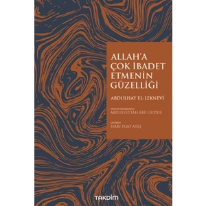 Allaha Çok İbadet Etmenin Güzelliği