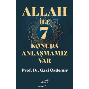 Allah İle 7 Konuda Anlaşmamız Var