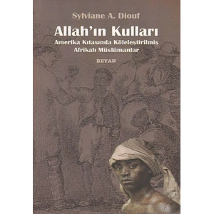 Allahın Kulları  Amerika Kıtasında Köleleştirilmiş Afrikalı Müslümanlar