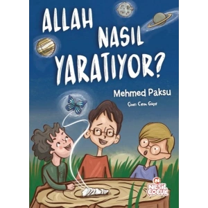 Allah Nasıl Yaratıyor ?