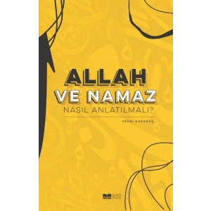 Allah ve Nama Nasıl Anlatılmalı?