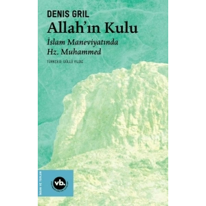 Allah’ın Kulu- İslam Maneviyatında Hz. Muhammed