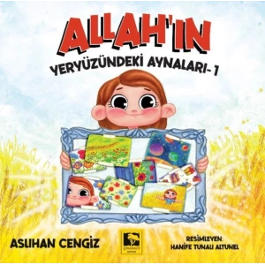 Allah’ın Yeryüzündeki Aynaları-1