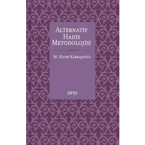 Alternatif Hadis Metodolojisi - Ciltsiz