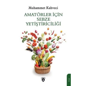 Amatörler İçin Sebze Yetiştiriciliği