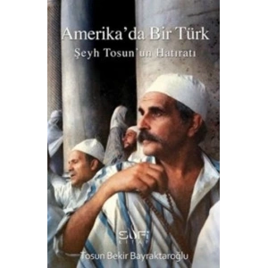 Amerikada Bir Türk  Şeyh Tosunun Hatıratı