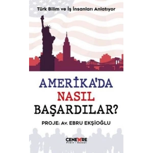Amerika’da Nasıl Başardılar?