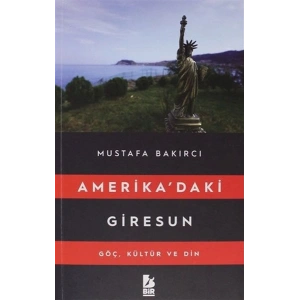 Amerikadaki Giresun - Göç, Kültür ve Din