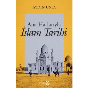 Ana Hatlarıyla İslam Tarihi