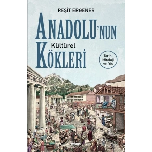 Anadolu’nun Kültürel Kökleri