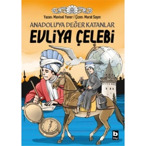 Anadoluya Değer Katanlar Evliya Çelebi