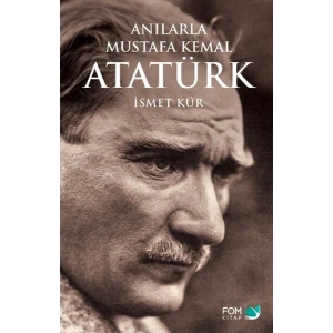 Anılarla Mustafa Kemal Atatürk