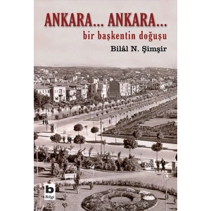 Ankara... Ankara Bir Başkentin Doğuşu