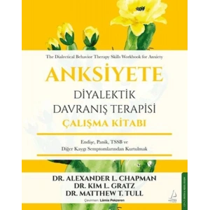 Anksiyete Diyalektik Davranış Terapisi Çalışma Kitabı
