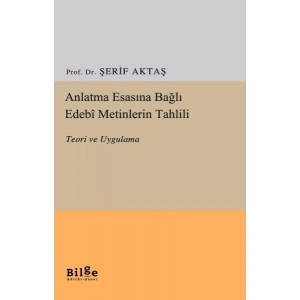 Anlatma Esasına Bağlı Edebî Metinlerin Tahlili