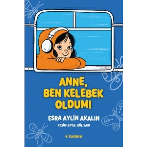 Anne, Ben Kelebek Oldum!
