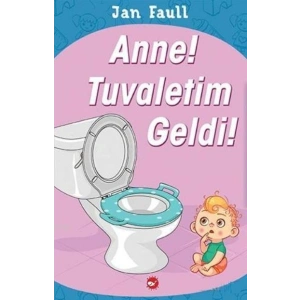 Anne Tuvaletim Geldi