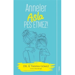 Anneler Asla Pes Etmez!