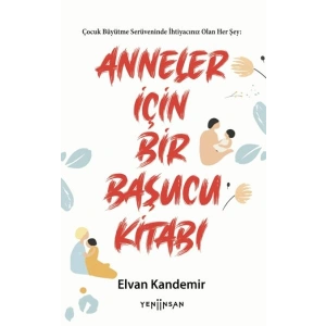 Anneler İçin Bir Başucu Kitabı