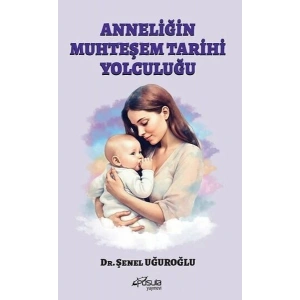 Anneliğin Muhteşem Tarihi Yolculuğu