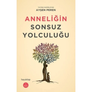 Anneliğin Sonsuz Yolculuğu