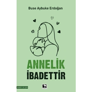 Annelik İbadettir