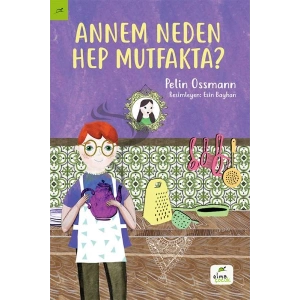 Annem Neden Hep Mutfakta?