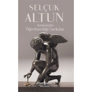 Annemin Öğretmediği Şarkılar