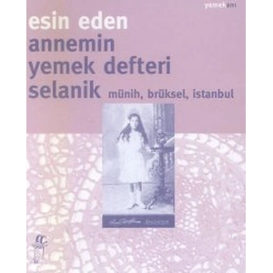 Annemin Yemek DefteriSelanik Münih, Brüksel, İstanbul