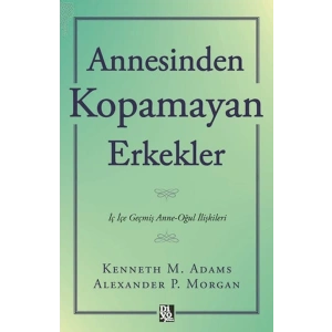 Annesinden Kopamayan Erkekler