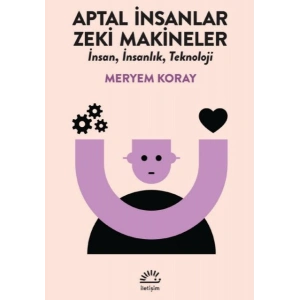 Aptal İnsanlar, Zeki Makineler