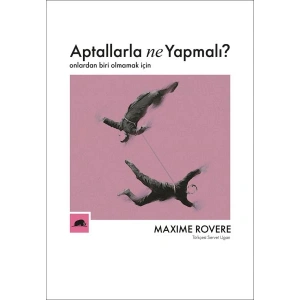Aptallarla Ne Yapmalı? - Onlardan Biri Olmamak İçin