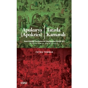 Apukurya (Apokries)/Tatavla Karnavalı Rum Kimliği Üzerinden Bir Dayanışma Pratiği mi?
