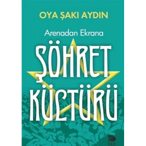 Arenadan Ekrana Şöhret Kültürü