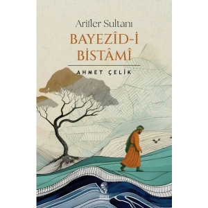 Arifler Sultanı Bayezid-i Bistami