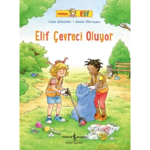 Arkadaşım Elif - Elif Çevreci Oluyor