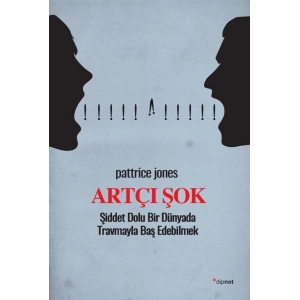 Artçı Şok - Şiddet Dolu Bir Dünyada Travmayla Baş Edebilmek