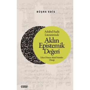 Ashabul-hadis Literatüründe Aklın Epistemik Değeri