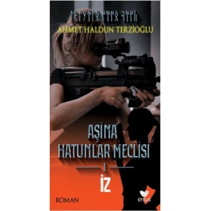 Aşina Hatunlar Meclisi 1 - İz