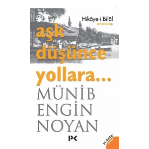 Aşk Düşünce Yollara... Hikaye-i Bilal