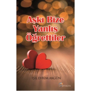 Aşkı Bize Yanlış Öğrettiler