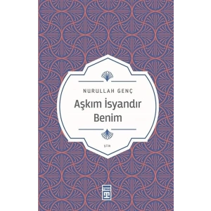 Aşkım İsyandır Benim