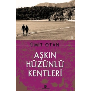 Aşkın Hüzünlü Kentleri