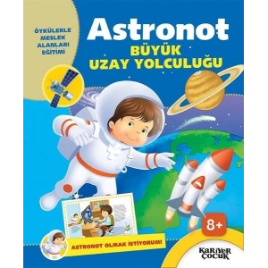 Astronot Büyük Uzay Yolculuğu - Astronot Olmak İstiyorum