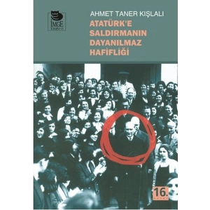 Atatürke Saldırmanın Dayanılmaz Hafifliği