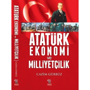 Atatürk Ekonomi ve Milliyetçilik