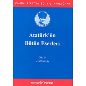 Atatürkün Bütün Eserleri Cilt 14 (1922 - 1923)