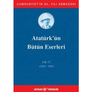Atatürkün Bütün Eserleri Cilt 17 (1924 - 1925)