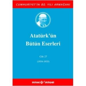 Atatürkün Bütün Eserleri Cilt: 27 (1934 - 1935)